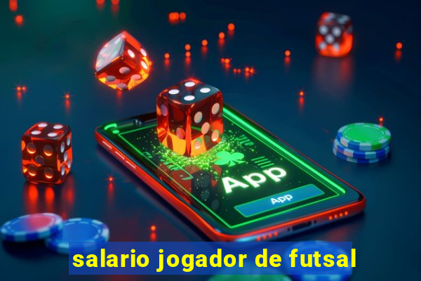 salario jogador de futsal